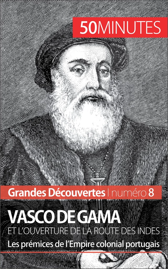 Vasco de Gama et l'ouverture de la route des Indes - Thomas Melchers,  50MINUTES - 50Minutes.fr