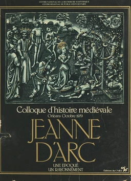 Jeanne d'Arc, une époque, un rayonnement