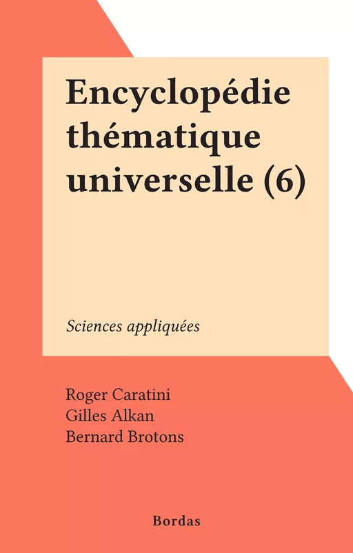 Encyclopédie thématique universelle (6) - Roger Caratini - FeniXX réédition numérique