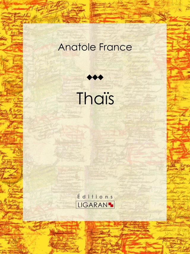 Thaïs - Anatole France,  Ligaran - Ligaran