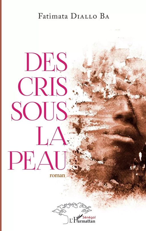 Des cris sous la peau - Fatimata Diallo Ba - Editions L'Harmattan