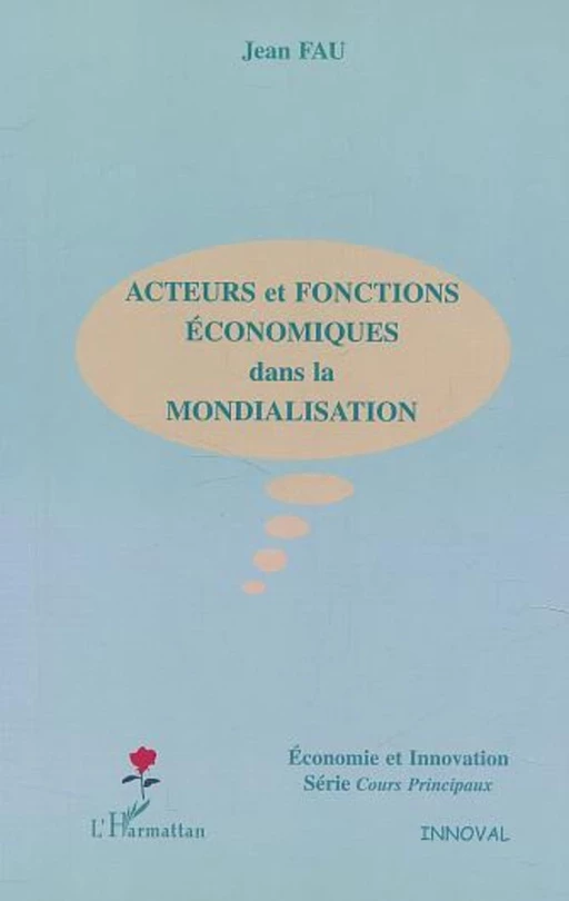 Acteurs et fonctions économiques dans la mondialisation - Jean Fau - Editions L'Harmattan