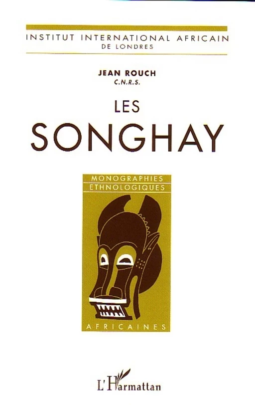 Les Songhay - Jean Rouch - Editions L'Harmattan