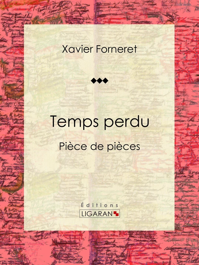 Temps perdu - Xavier Forneret,  Ligaran - Ligaran