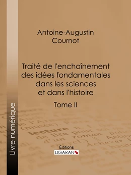 Traité de l'enchaînement des idées fondamentales dans les sciences et dans l'histoire