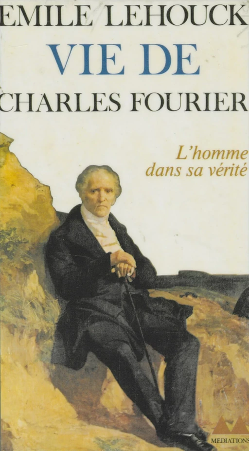 Vie de Charles Fourier - Émile Lehouck - FeniXX rédition numérique