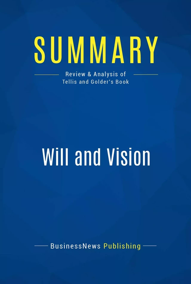 Summary: Will and Vision - BusinessNews Publishing - Must Read Summaries