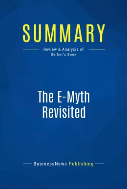 Summary: The E-Myth Revisited - Michael E. Gerber