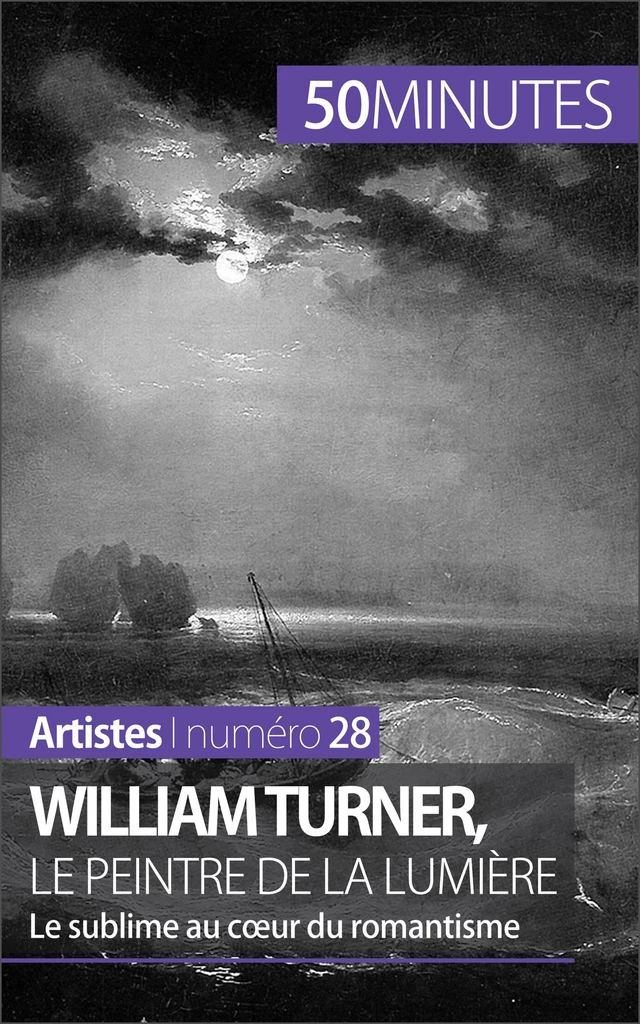 William Turner, le peintre de la lumière - Delphine Gervais de Lafond,  50MINUTES - 50Minutes.fr