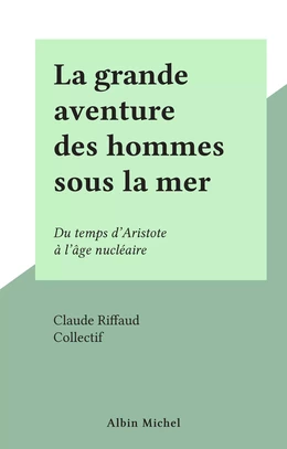 La grande aventure des hommes sous la mer