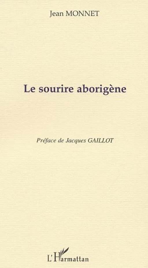 LE SOURIRE ABORIGÈNE - Jean Monnet - Editions L'Harmattan