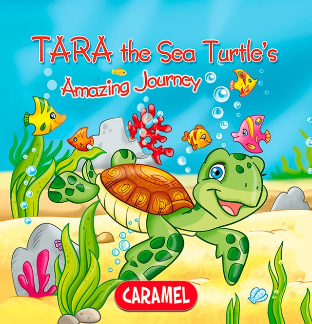 Tara the Sea Turtle - Monica Pierazzi Mitri,  The Amazing Journeys - Caramel