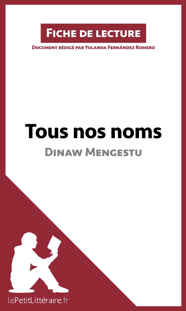 Tous nos noms de Dinaw Mengestu (Fiche de lecture) -  lePetitLitteraire, Yolanda Fernández Romero - lePetitLitteraire.fr