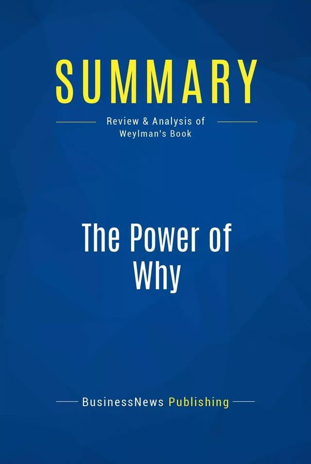 Summary: The Power of Why - BusinessNews Publishing - Must Read Summaries