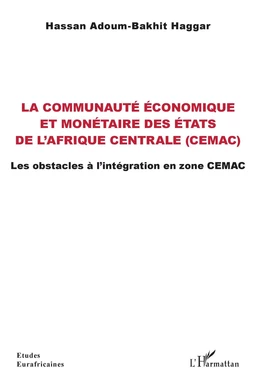 La communauté économique et monétaire des États de l'Afrique centrale (CEMAC)