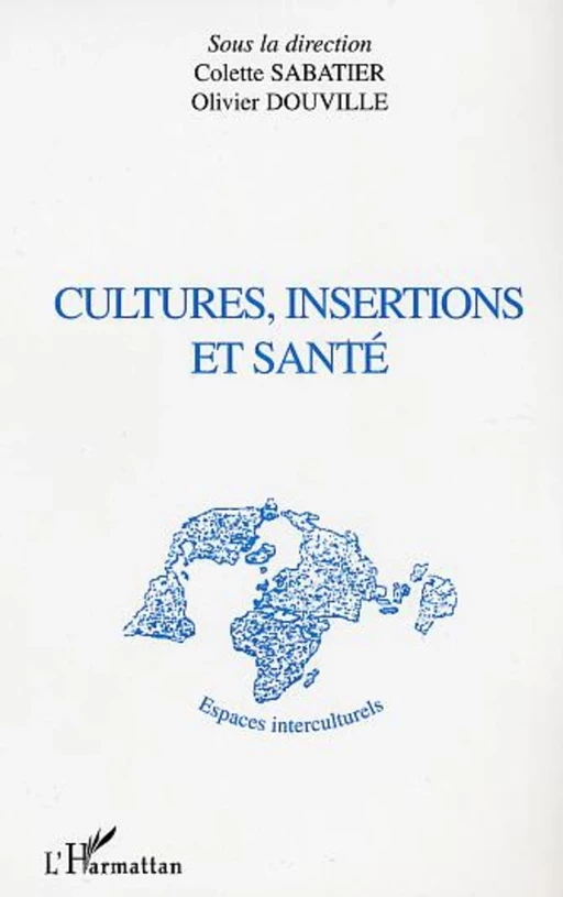 CULTURES, INSERTIONS ET SANTÉ - Colette Sabatier - Editions L'Harmattan