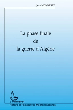 LA PHASE FINALE DE LA GUERRE D'ALGÉRIE