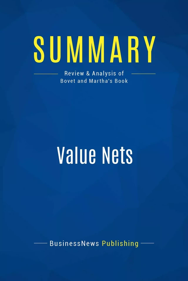 Summary: Value Nets - BusinessNews Publishing - Must Read Summaries