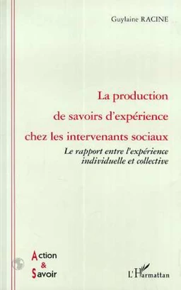 LA PRODUCTION DE SAVOIRS D'EXPERIENCE CHEZ LES INTERVENANTS