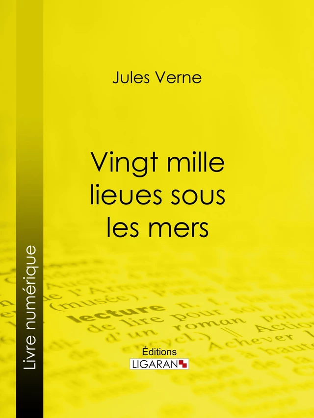 Vingt mille lieues sous les mers - Jules Verne,  Ligaran - Ligaran