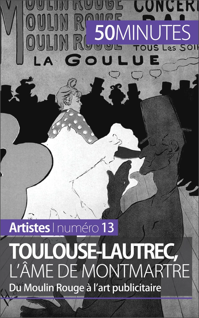 Toulouse-Lautrec, l'âme de Montmartre - Thibaut Wauthion,  50MINUTES - 50Minutes.fr