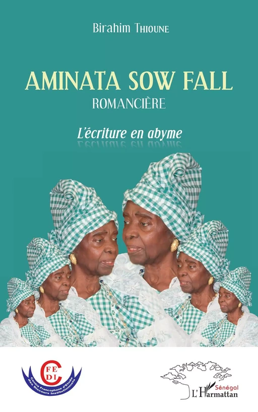 Aminata Sow Fall. Romancière - Birahim Madior Thioune - Editions L'Harmattan