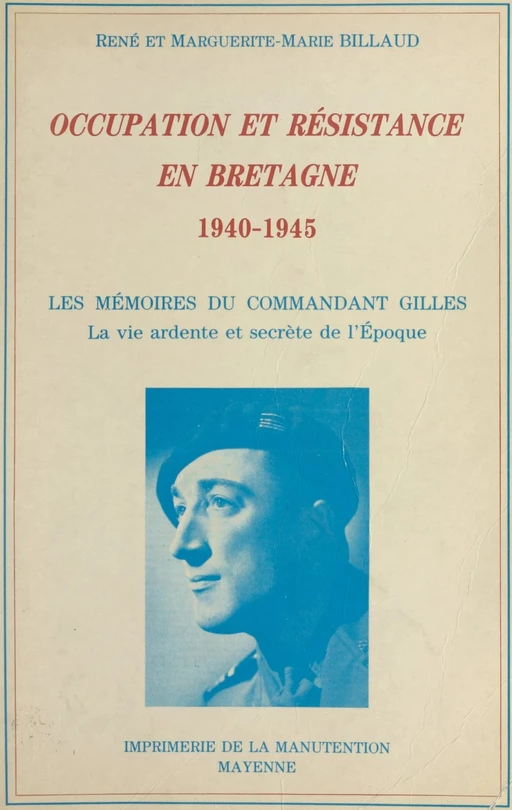 Occupation et Résistance en Bretagne, 1940-1945 - Marguerite-Marie Billaud, René Billaud - FeniXX réédition numérique