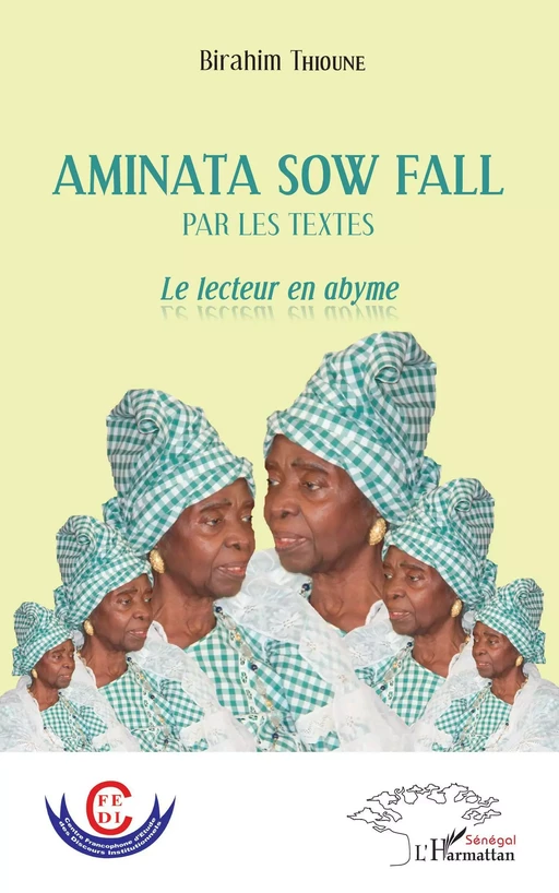 Aminata Sow Fall par les textes - Birahim Madior Thioune - Editions L'Harmattan