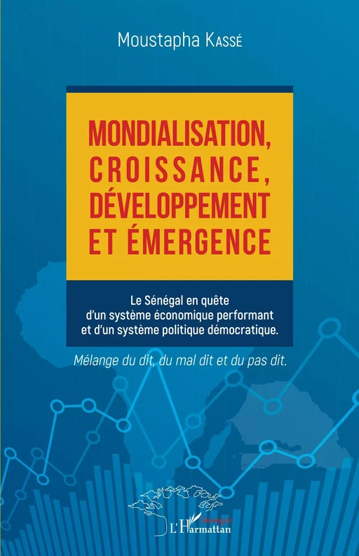 Mondialisation, croissance, développement et émergence - Moustapha Kassé - Editions L'Harmattan