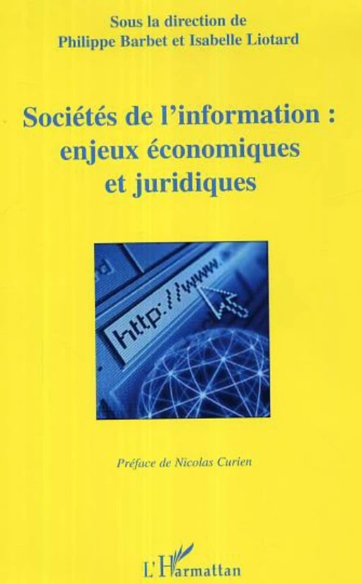 Sociétés de l'information: enjeux économiques et juridiques - Philippe Barbet, Isabelle Liotard - Editions L'Harmattan