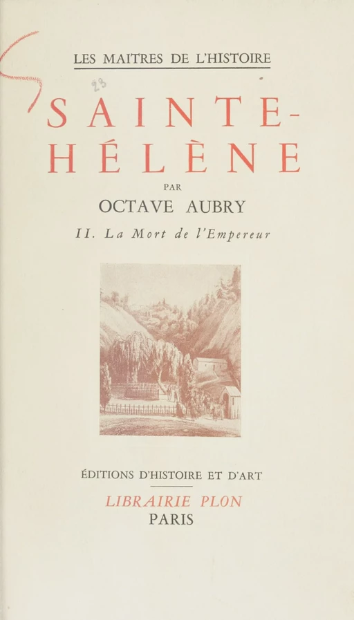 Sainte-Hélène (2) - Octave Aubry - FeniXX réédition numérique