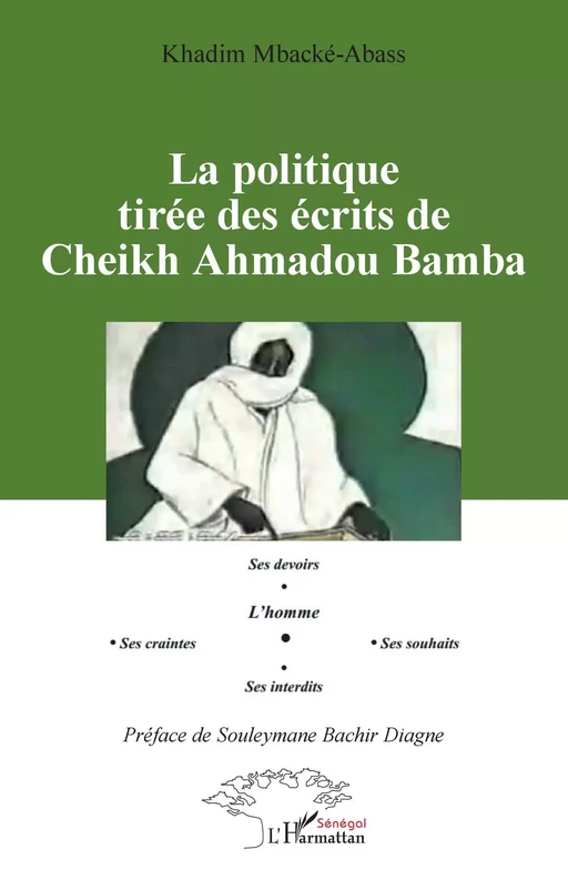 La politique tirée des écrits de Cheikh Ahmadou Bamba - Khadim Mbacké - Editions L'Harmattan