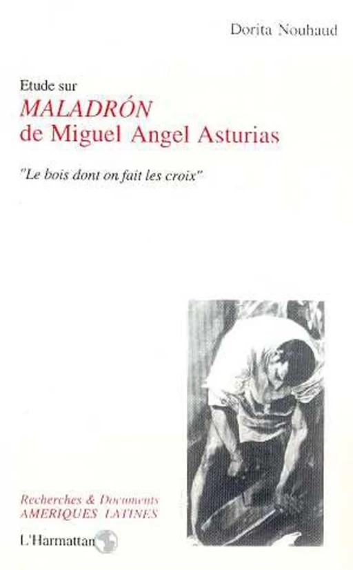 Etude sur "Maladron" de Miguel Angel Asturias - Dorita Nouhaud - Editions L'Harmattan