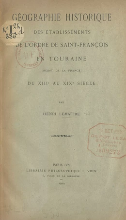 Géographie historique des établissements de l'ordre de Saint-François en Touraine