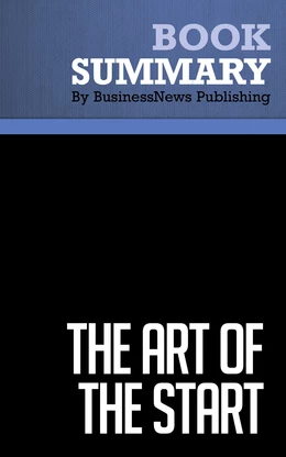 Summary: The Art of the Start - Guy Kawasaki