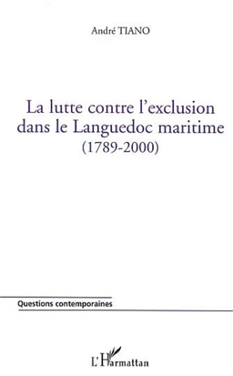 LA LUTTE CONTRE L'EXCLUSION DANS LE LANGUEDOC (1789-2000)