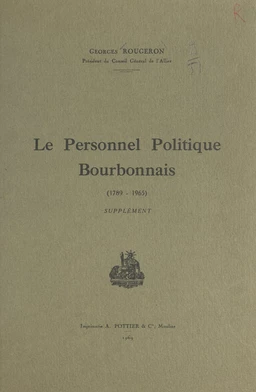 Le personnel politique bourbonnais (1789-1965)