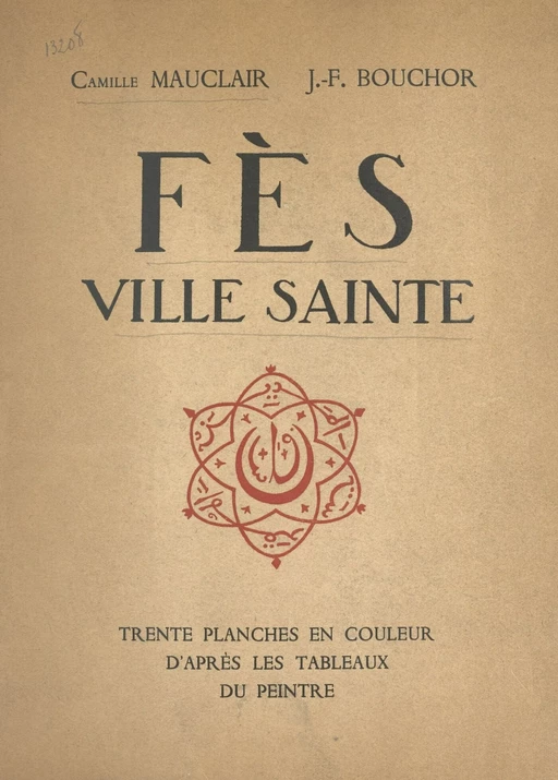 Fès, ville sainte - J.-F. Bouchor, Camille Mauclair - FeniXX réédition numérique