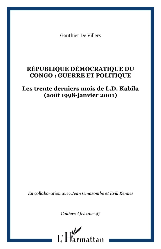 RÉPUBLIQUE DÉMOCRATIQUE DU CONGO : GUERRE ET POLITIQUE - Gauthier De Villers - Editions L'Harmattan