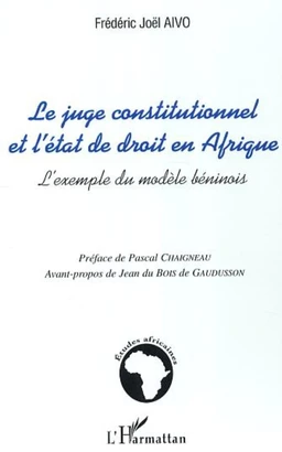 Le juge constitutionnel et l'état de droit en Afrique