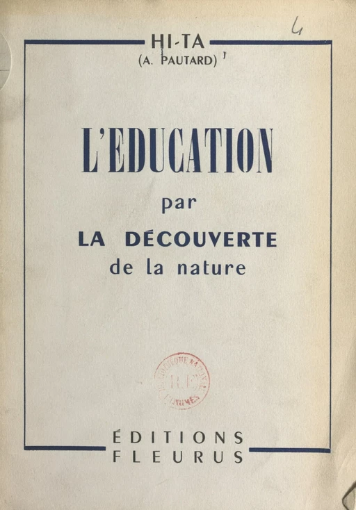 L'éducation par la découverte de la nature - André Pautard - FeniXX rédition numérique