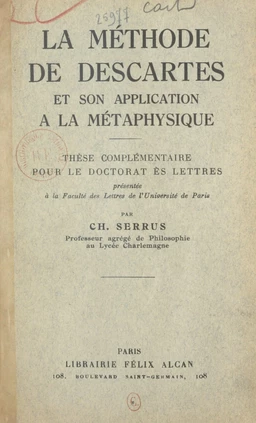 La méthode de Descartes et son application à la métaphysique