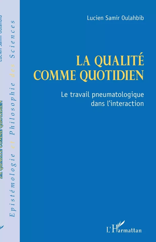 La qualité comme quotidien - Lucien-Samir Oulahbib - Editions L'Harmattan