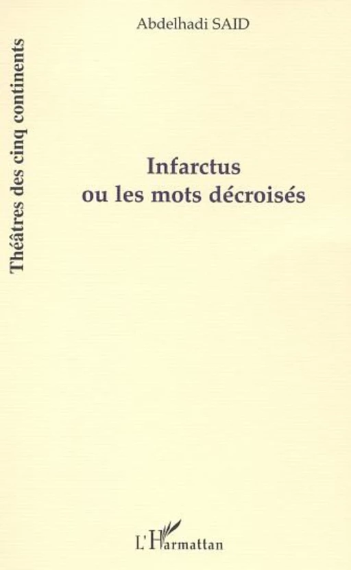 Infarctus ou les mots décroisés - Abdelhadi Said - Editions L'Harmattan