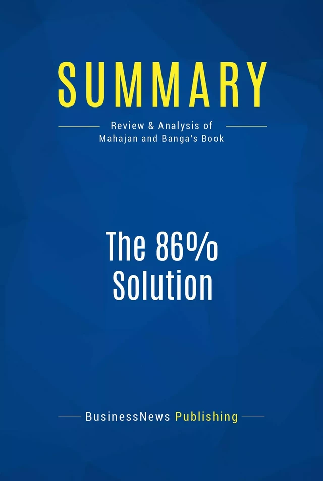 Summary: The 86% Solution - BusinessNews Publishing - Must Read Summaries