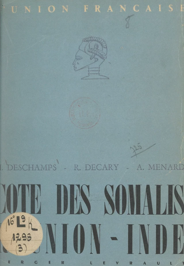 Côte des Somalis, Réunion, Inde - Raymond Decary, Hubert Deschamps, André Ménard - FeniXX rédition numérique