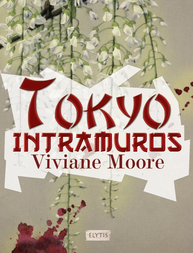 Tokyo Intramuros - Viviane Moore - Elytis Éditions