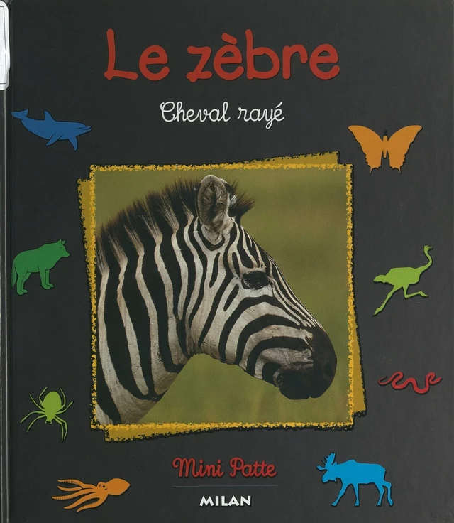 Le zèbre, cheval rayé - Christine Denis-Huot - FeniXX rédition numérique