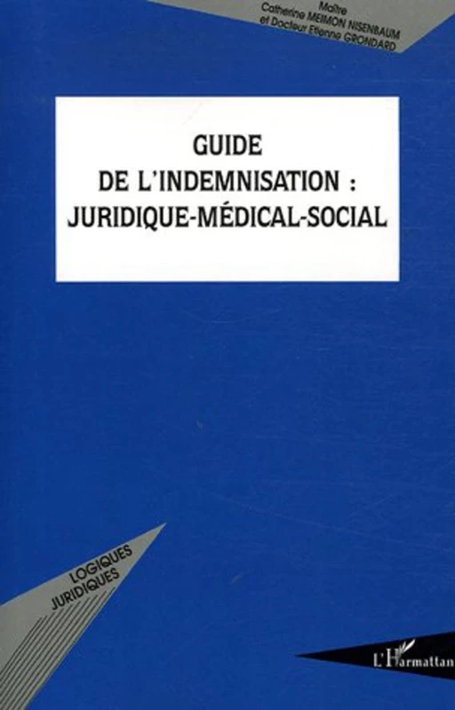 Guide de l'indemnisation - Etienne Grondard, Catherine Meimon Nisenbaum - Editions L'Harmattan