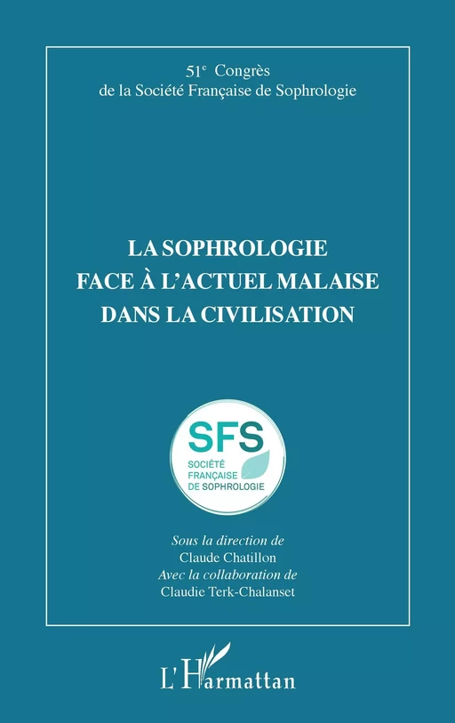 La sophrologie face à l'actuel malaise dans la civilisation - Claude Chatillon, Claudie Terk-Chalanset - Editions L'Harmattan